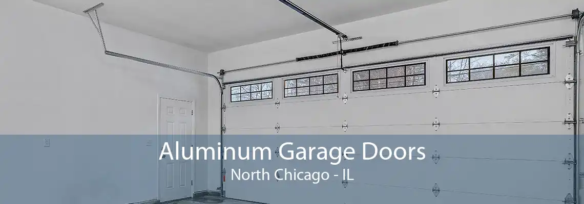 Aluminum Garage Doors North Chicago - IL