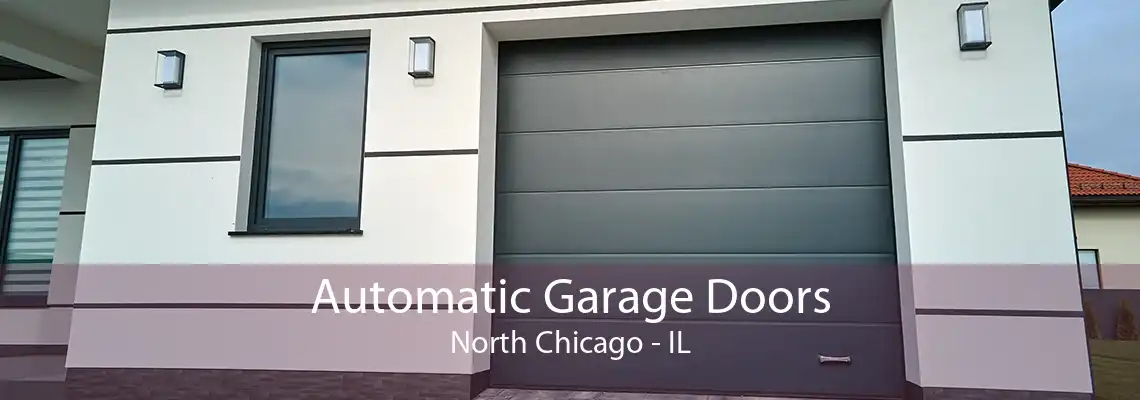 Automatic Garage Doors North Chicago - IL