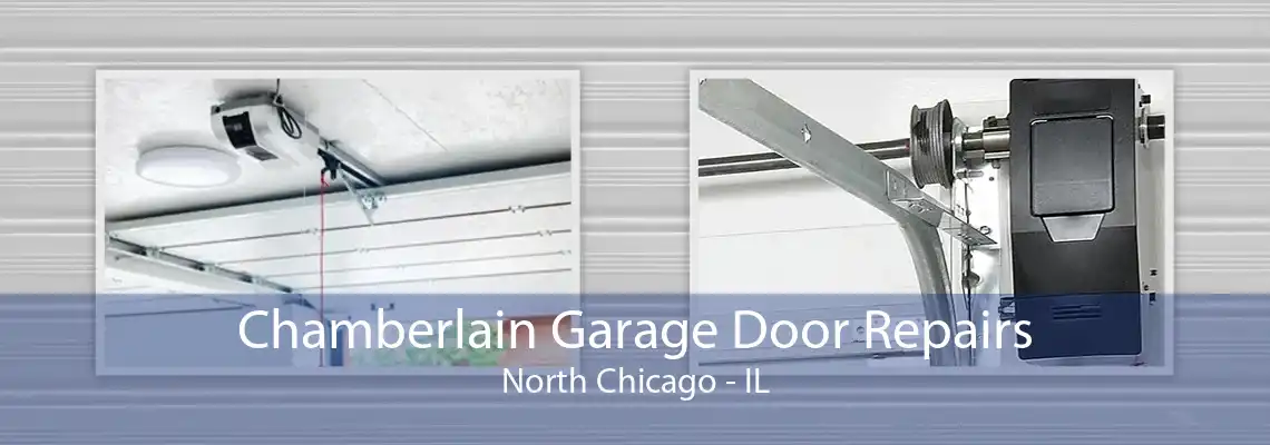 Chamberlain Garage Door Repairs North Chicago - IL