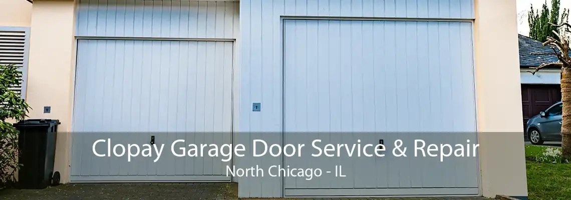 Clopay Garage Door Service & Repair North Chicago - IL