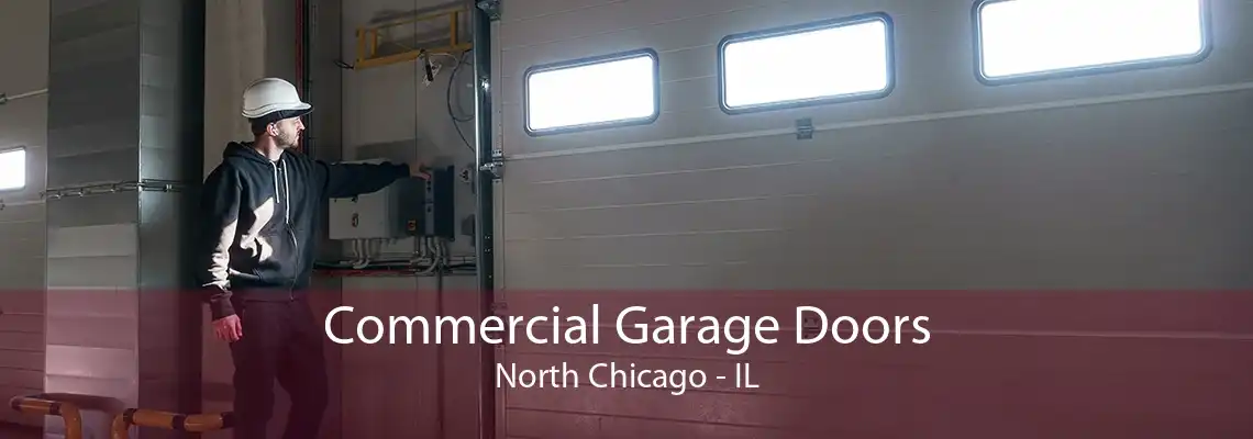 Commercial Garage Doors North Chicago - IL