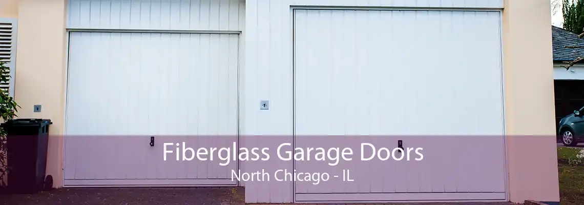 Fiberglass Garage Doors North Chicago - IL