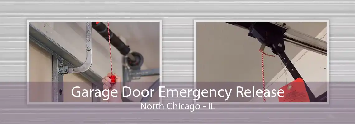 Garage Door Emergency Release North Chicago - IL