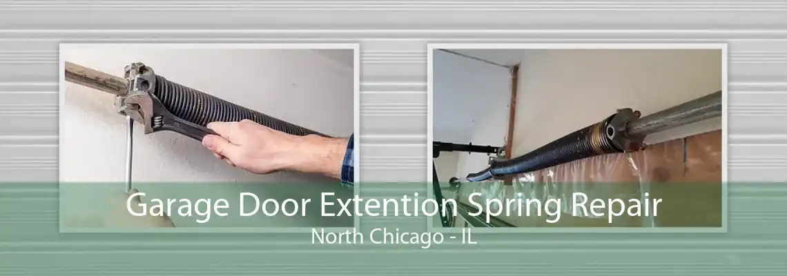 Garage Door Extention Spring Repair North Chicago - IL