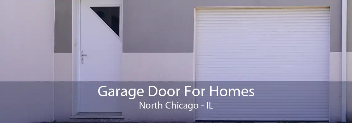 Garage Door For Homes North Chicago - IL