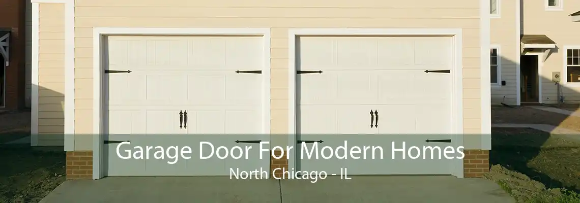 Garage Door For Modern Homes North Chicago - IL