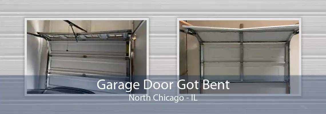 Garage Door Got Bent North Chicago - IL