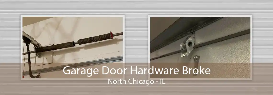 Garage Door Hardware Broke North Chicago - IL