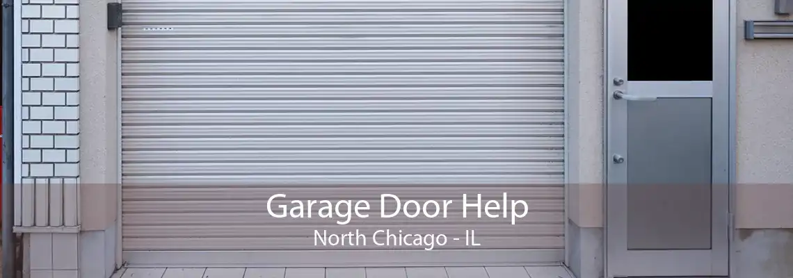 Garage Door Help North Chicago - IL