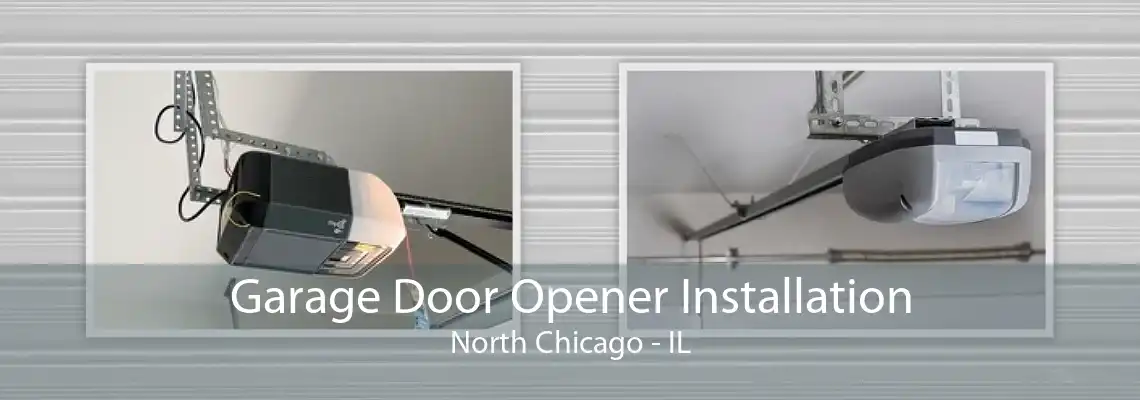 Garage Door Opener Installation North Chicago - IL