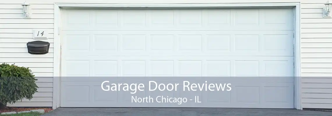 Garage Door Reviews North Chicago - IL