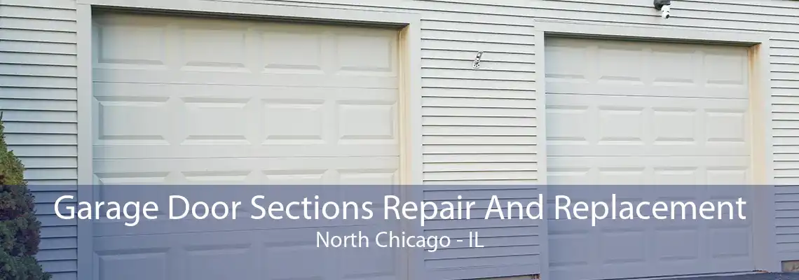 Garage Door Sections Repair And Replacement North Chicago - IL