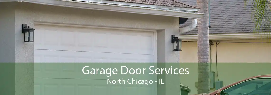 Garage Door Services North Chicago - IL