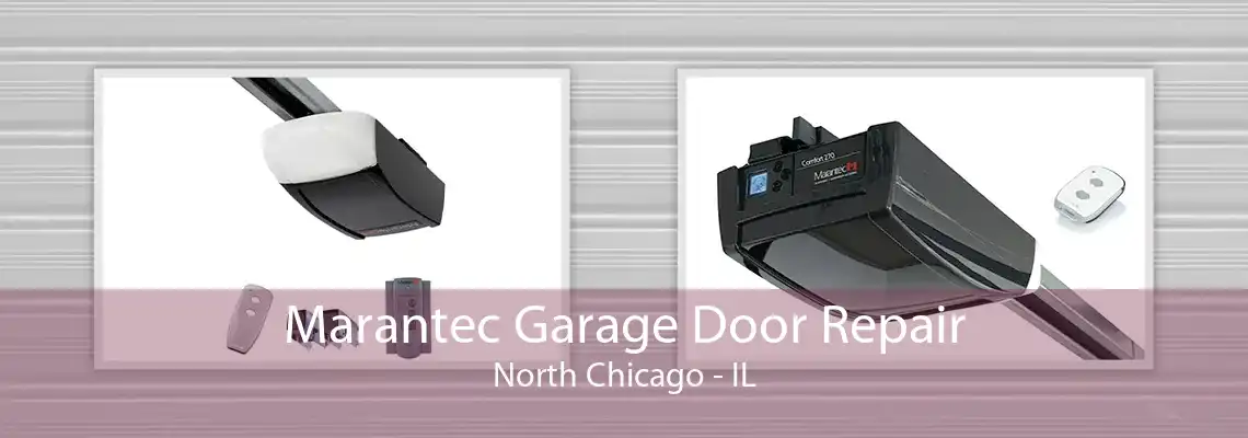 Marantec Garage Door Repair North Chicago - IL