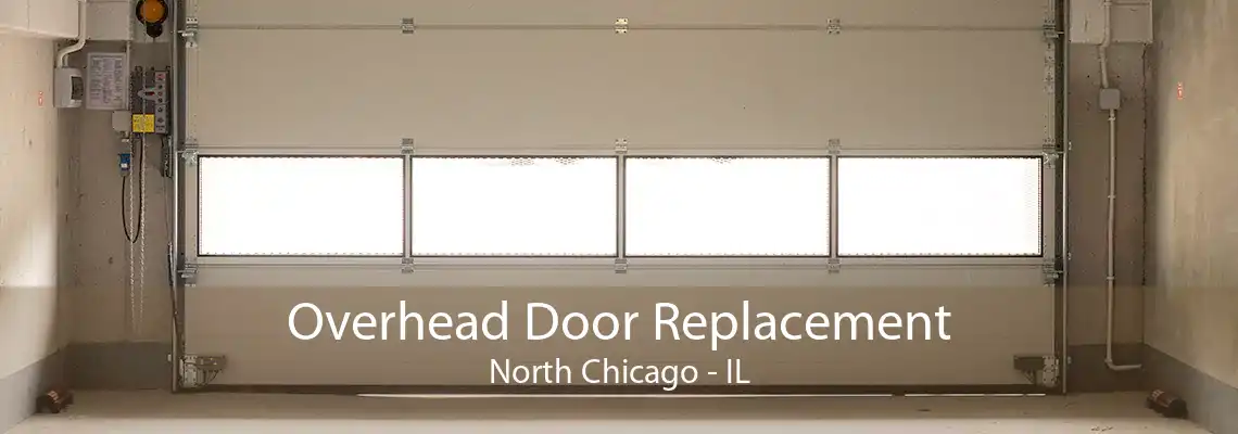 Overhead Door Replacement North Chicago - IL