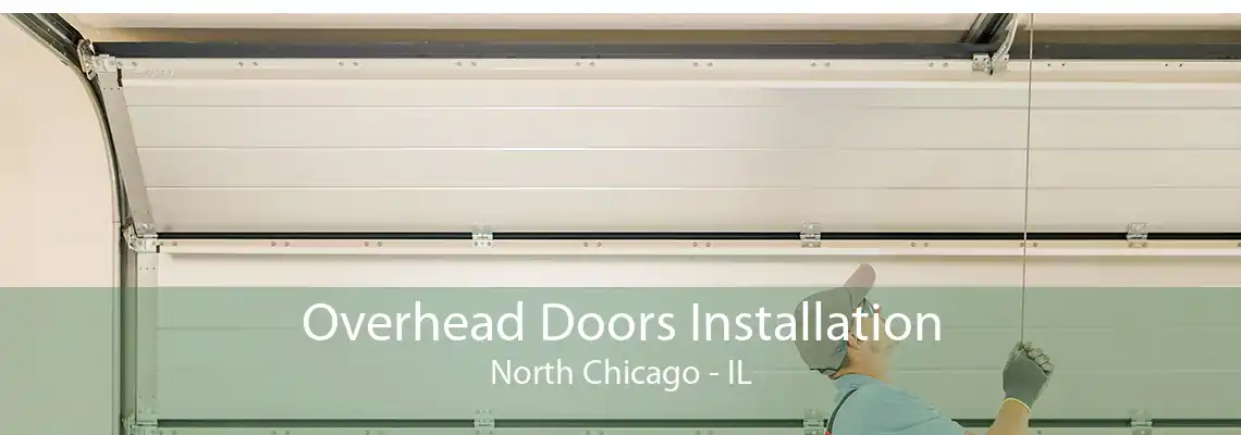 Overhead Doors Installation North Chicago - IL