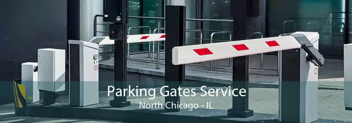 Parking Gates Service North Chicago - IL