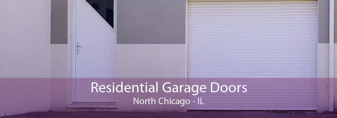 Residential Garage Doors North Chicago - IL