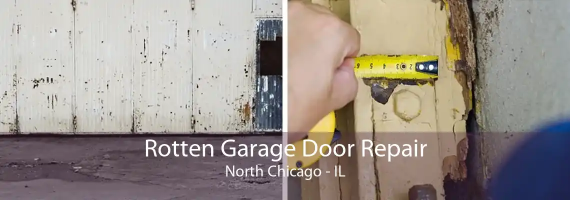 Rotten Garage Door Repair North Chicago - IL